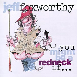 FOXWORTHY, JEFF - YOU MIGHT BE A RED ...