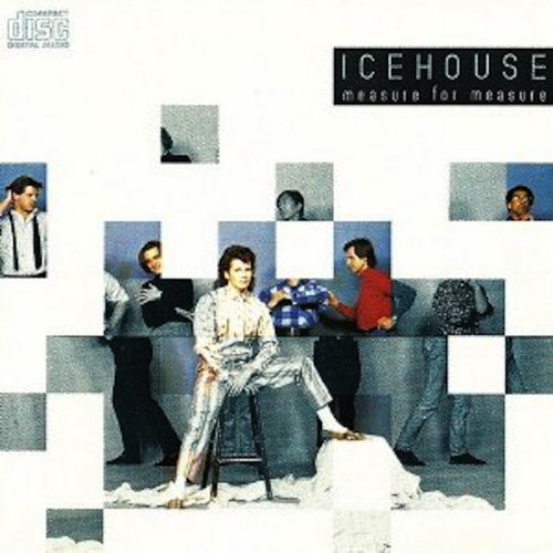 ICEHOUSE  - MEASURE FOR MEASURE