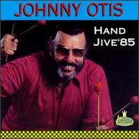 OTIS, JOHNNY - HAND JIVE 85