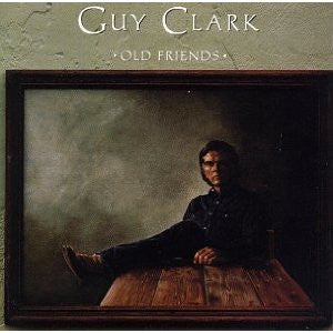 CLARK, GUY  - OLD FRIENDS