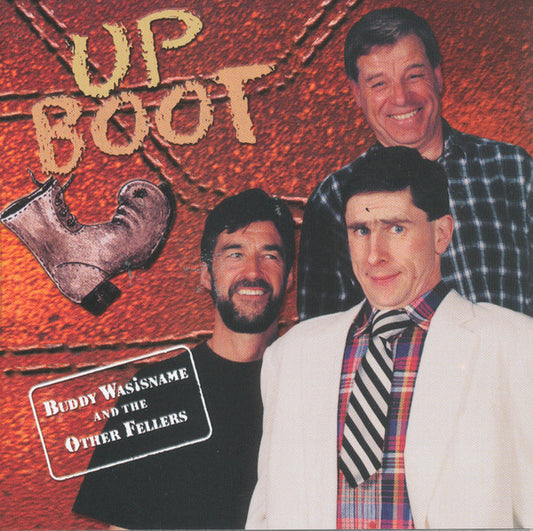 BUDDY WASISNAME & THE OTHER FELLERS  - UP BOOT