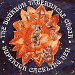 THE BOURBON TABERNACLE CHOIR - SUPERIOR CACKLING HEN