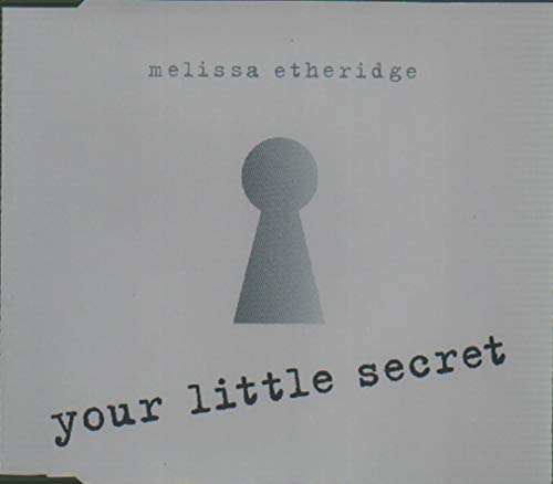 ETHERIDGE, MELISSA - YOUR LITTLE SECRET (SINGLE)