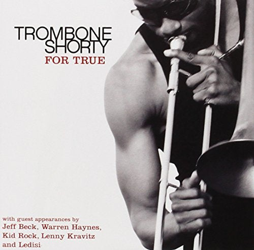 TROMBONE SHORTY - FOR TRUE