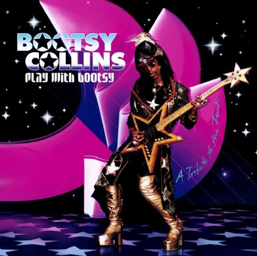 COLLINS, BOOTSY - PLAY WITH..TRIBUTE TO THE FUNK