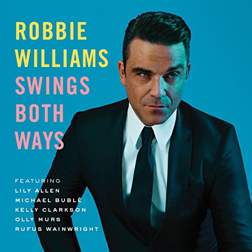 ROBBIE WILLIAMS - SWINGS BOTH WAYS