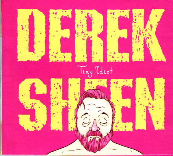 SHEEN, DEREK  - TINY IDIOT
