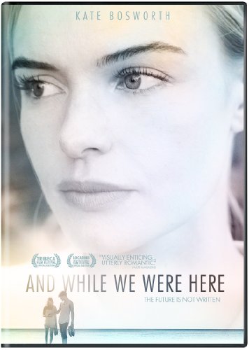 AND WHILE WE WERE HERE (2012)