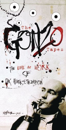 HUNTER S. THOMPSON - THE GONZO TAPES - THE LIFE AND WORK OF DR. HUNTER S. THOMPSON