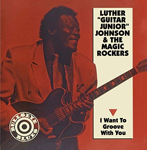 JOHNSON, LUTHER GUITAR - I WANT TO GROOVE WITH YOU