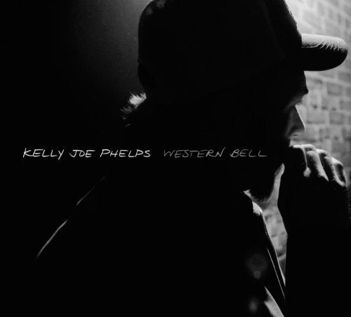 PHELPS KELLY JOE - PHELPS KELLY JOE - WESTERN BELL