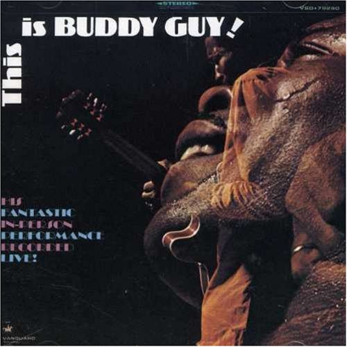 GUY, BUDDY - THIS IS BUDDY GUY!