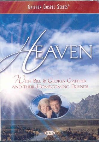 HEAVEN WITH BILL & GLORIA GAITHER AND THEIR HOMECOMING FRIENDS [IMPORT]