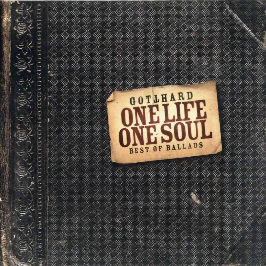 GOTTHARD  - ONE LIFE ONE SOUL