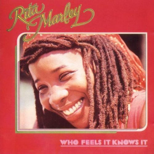 MARLEY, RITA  - WHO FEELS IT KNOWS IT