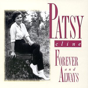 CLINE, PATSY - FOREVER AND ALWAYS