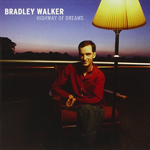 WALKER, BRADLEY  - HIGHWAY OF DREAMS