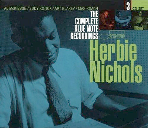 NICHOLS, HERBIE  - COMPLETE BLUE NOTE RECORDINGS-3CDS