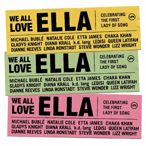 VARIOUS (TRIBUTE) - WE ALL LOVE ELLA: CELEBRATING THE FIRST LADY OF SONG