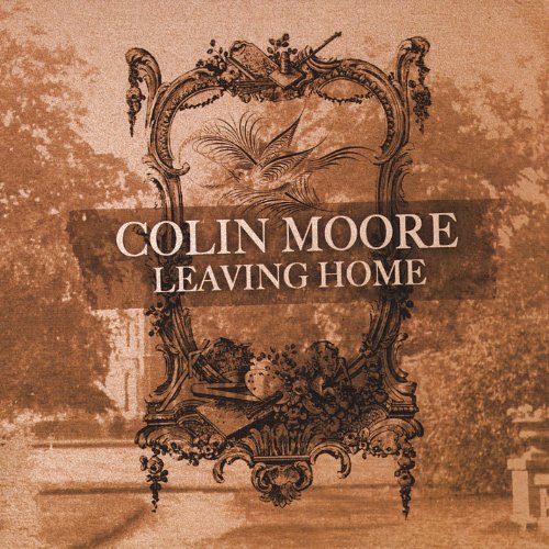 COLIN MOORE - LEAVING HOME