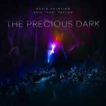 DAVID HELPLING & ERIC 'THE' TAYLOR - THE PRECIOUS DARK [CD]