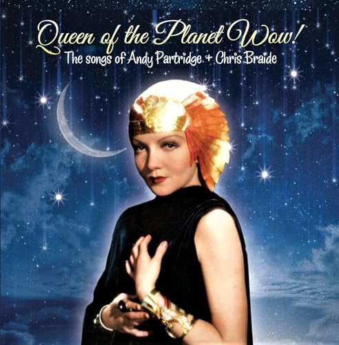 BRAIDE, CHRIS / PARTRIDGE, ANDY - QUEEN OF THE PLANET WOW (CD)