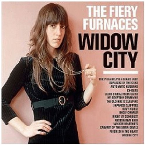 FIERY FURNACES - WIDOW CITY