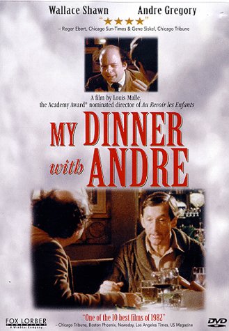 MY DINNER WITH ANDRE