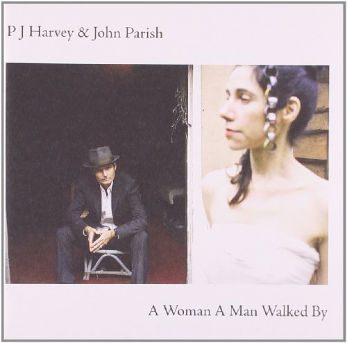 HARVEY, PJ & JOHN PARISH  - WOMAN A MAN WALKED BY