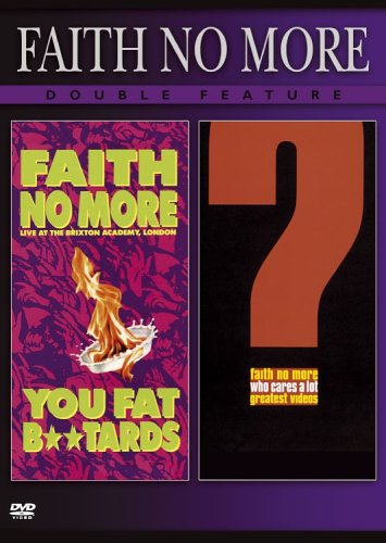 FAITH NO MORE: LIVE AT THE BRIXTON ACADEMY, LONDON - YOU FAT B**TARDS/WHO CARES A LOT! THE GREATEST