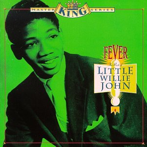 LITTLE WILLIE JOHN - FEVER - BEST OF