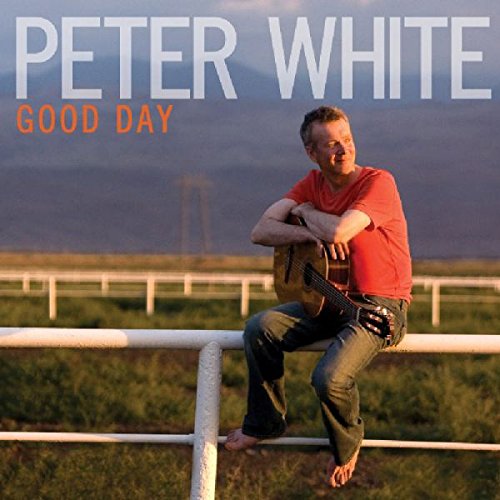 WHITE, PETER - GOOD DAY