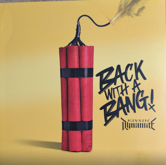 KISSIN' DYNAMITE - BACK WITH A BANG!