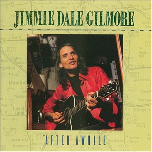 GILMORE, JIMMIE DALE - AFTER A WHILE