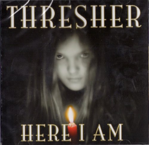 THRESHER - HERE I AM
