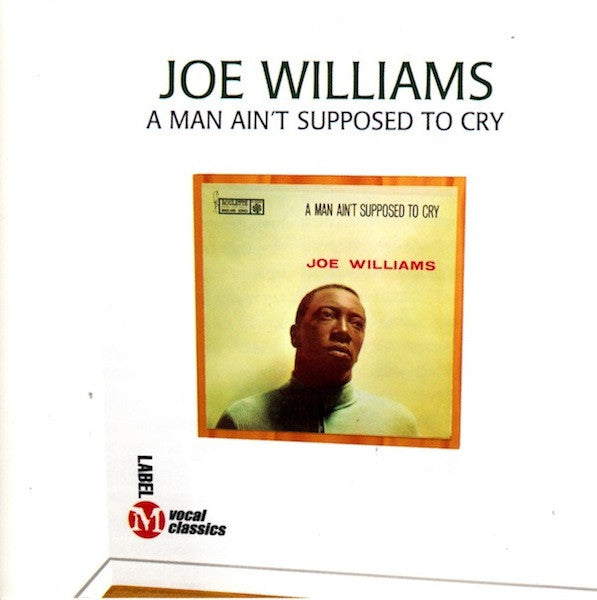 WILLIAMS, JOE  - A MAN AIN'T SUPPOSED TO CRY
