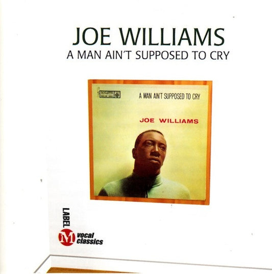 WILLIAMS, JOE  - A MAN AIN'T SUPPOSED TO CRY