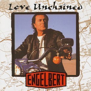 ENGELBERT HUMPERDINCK - LOVE UNCHAINED