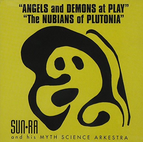 SUN RA - ANGELS AND DEMONS AT PLAY/NUBIANS O