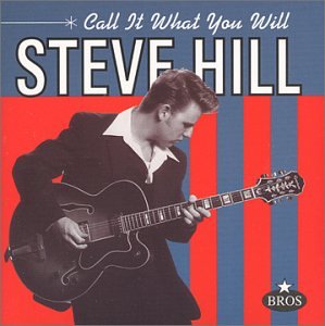 HILL, STEVE - CALL IT WHAT YOU WILL