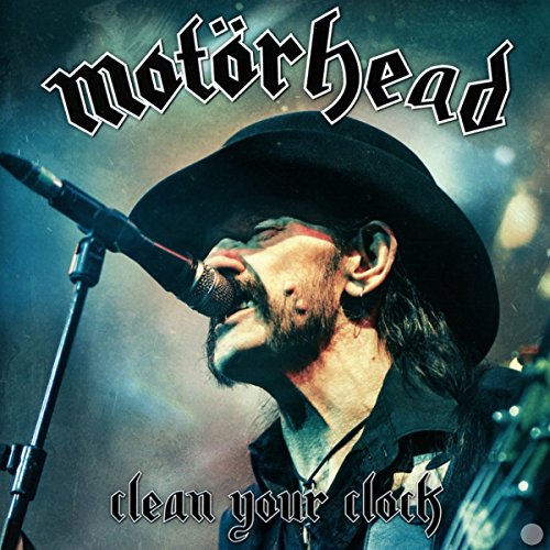 MOTORHEAD - CLEAN YOUR CLOCK