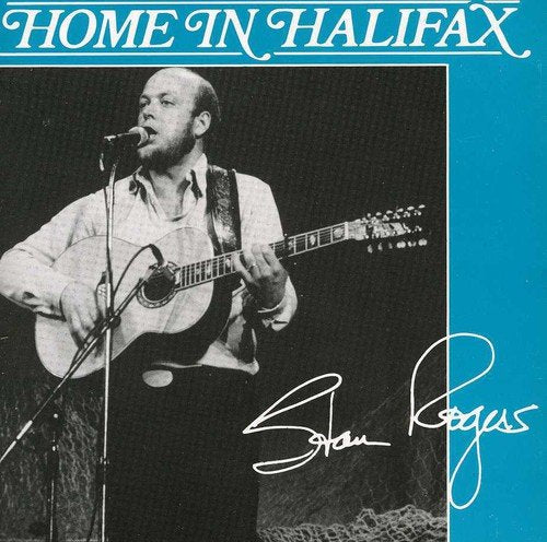 STAN ROGERS - HOME IN HALIFAX