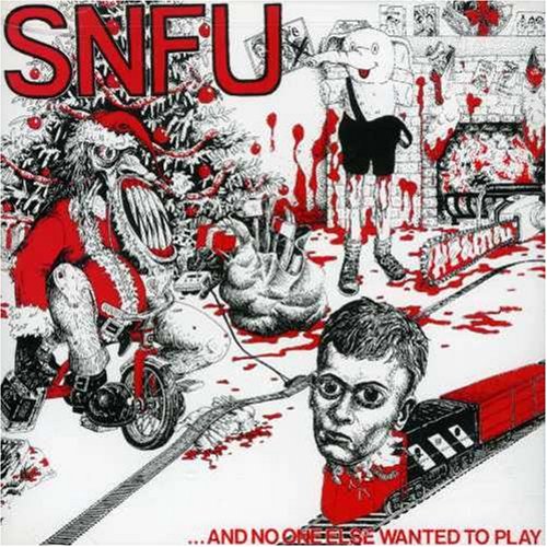 SNFU - AND NO ONE ELSE WANTED TO PLAY