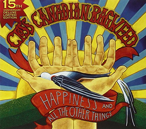 CROSS CANADIAN RAGWEED - HAPPINESS AND ALL THE OTHER THINGS [LIMITED EDITION]