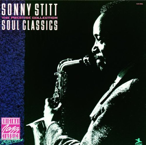 STITT, SONNY  - SOUL CLASSICS