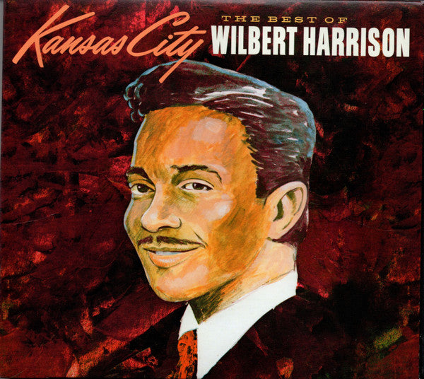 HARRISON, WILBERT  - KANSAS CITY: THE BEST OF
