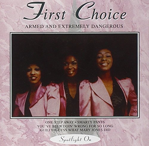 FIRST CHOICE - ARMED & EXTREMELY DANGEROUS