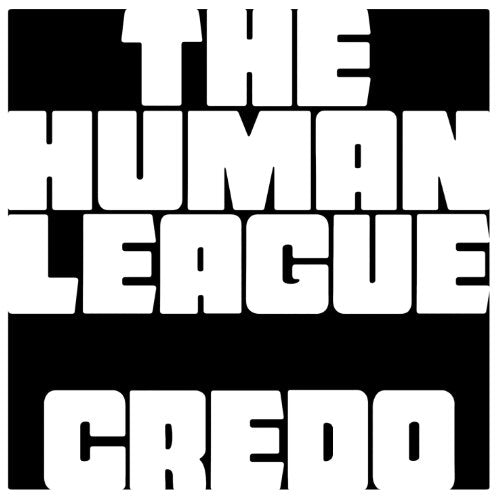 HUMAN LEAGUE, THE - CREDO