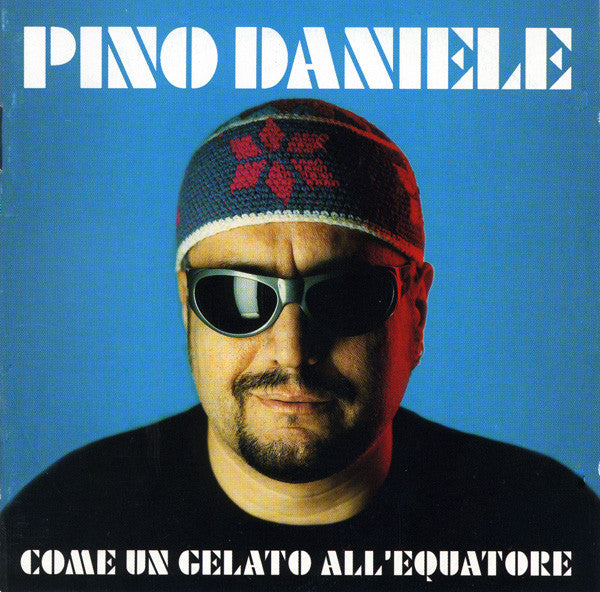 DANIELE, PINO  - COME UN GELATO ALL EQUATORE