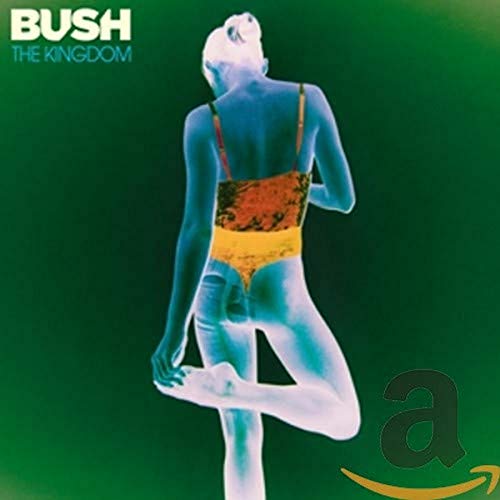 BUSH - THE KINGDOM